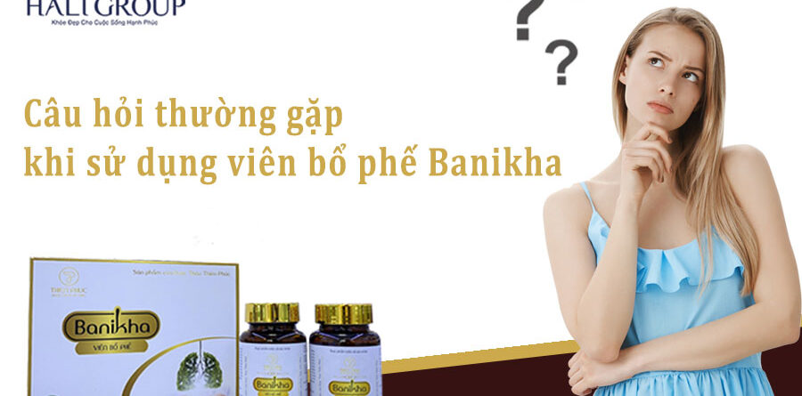 câu hỏi thường gặp khi sử dụng viên bổ phế banikha